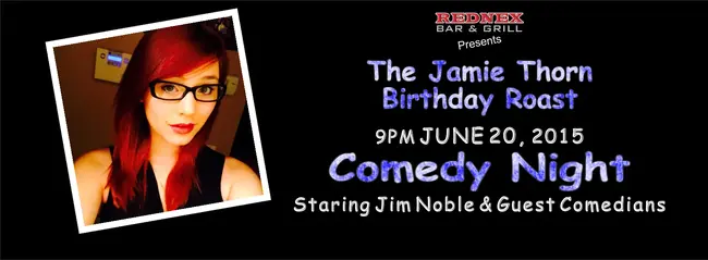 The Jamie Thorne Birthday Roast Comedians – June 20th 9pm